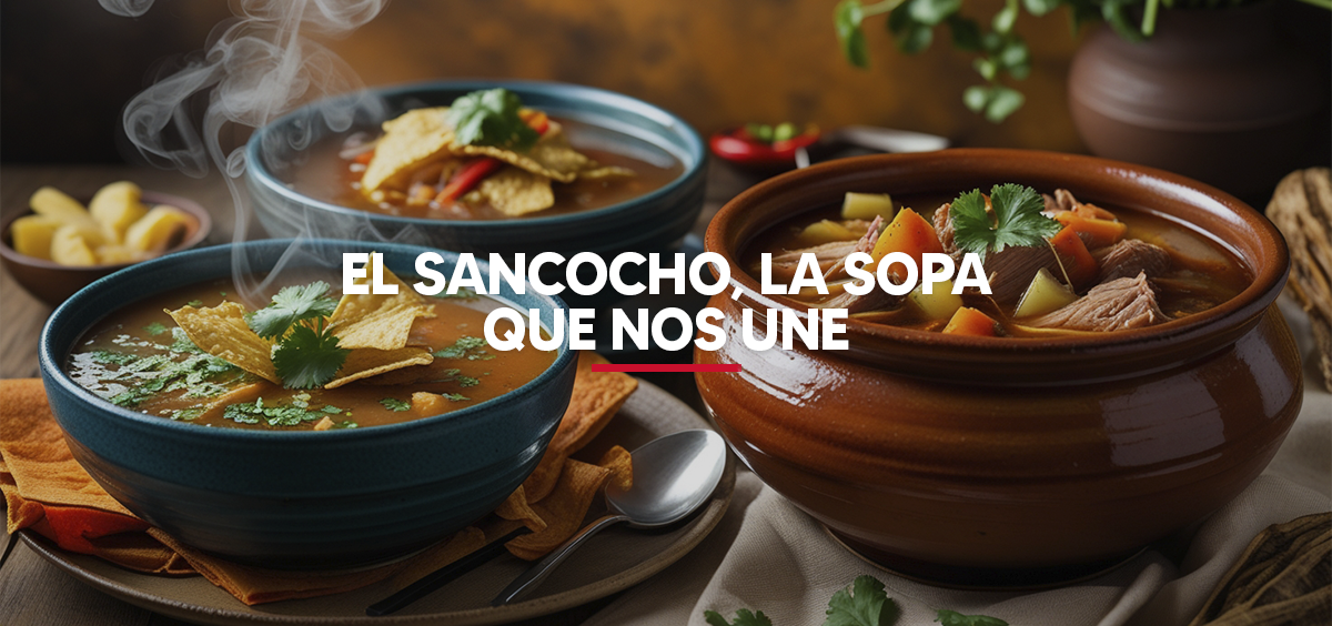 EL SANCOCHO, LA SOPA QUE NOS UNE