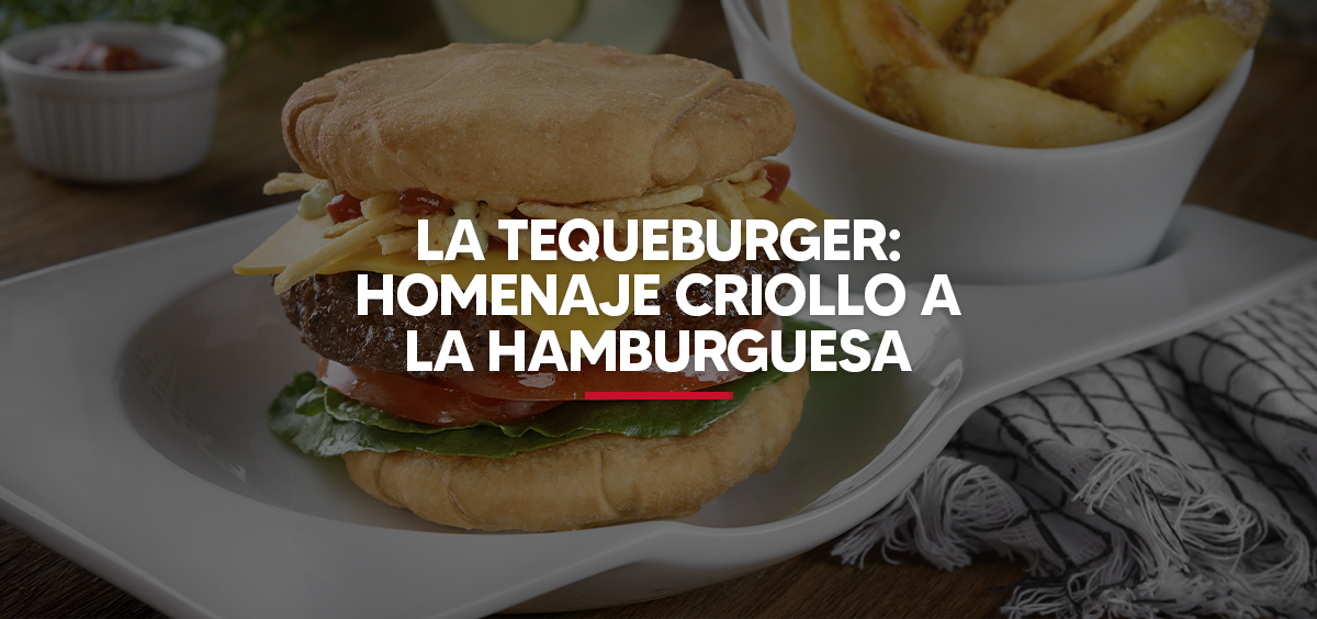 La tequeburger homenaje criollo a la hamburguesa